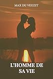  L\'homme de sa vie