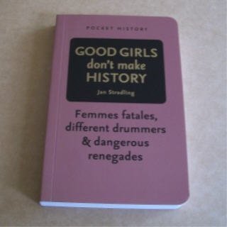 Paperback Good Girls Don't Make History Book