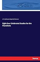 Eight-four Celebrated Studies for the Pianoforte 3744783626 Book Cover