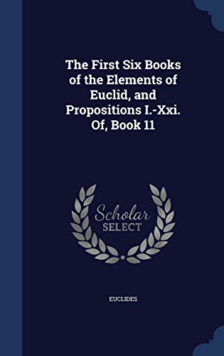 The First Six Books of the Elements of Euclid, ... 1296934411 Book Cover