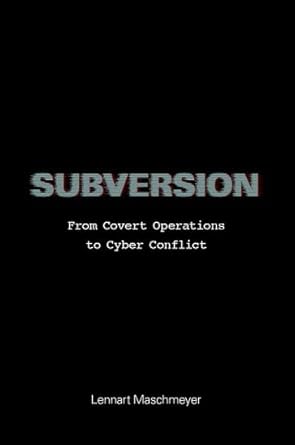 Subversion: From Covert Operations to Cyber Conflict
