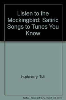Paperback Listen to the Mockingbird: Satiric Songs to Tunes You Know Book