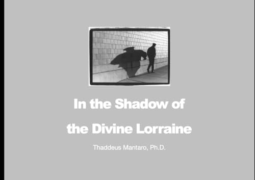 In the Shadow of the Divine Lorraine