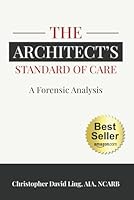 The Architect's Standard of Care: A Forensic Analysis 1963911458 Book Cover