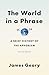 The World in a Phrase: A Brief History of the Aphorism, Second Edition