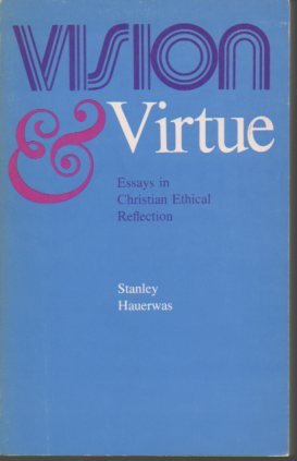 Vision and virtue;: Essays in Christian ethical... 0819004855 Book Cover