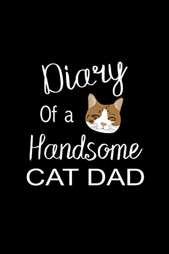 Diary of a Handsome CAT Dad: Funny Novelty Gift for CAT Lovers ~ Unique Gift Idea for Him, Housewarming Gift - Blank Lined Journal to Write in Small Notebook image 3