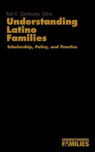 Understanding Latino Families: Scholarship, Policy, and Practice (Understanding Families series)