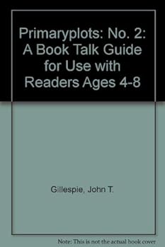 Hardcover Primaryplots: Second Edition: A Book Talk Guide for use with Readers Ages 4-8 Book