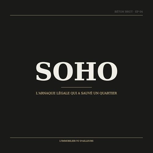 SoHo, l'arnaque l&eacute;gale qui a sauv&eacute; un quartier