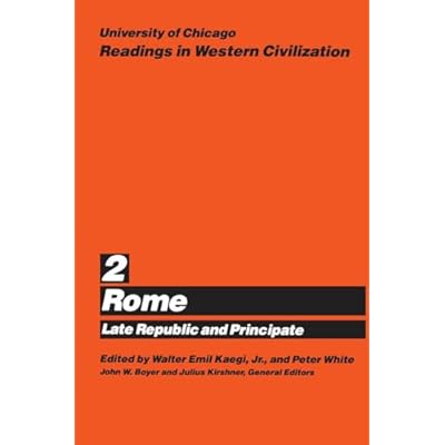 University of Chicago Readings in Western Civilization, Volume 2: Rome: Late Republic and Principate: Rome: Late Republic and Principate Volume 2