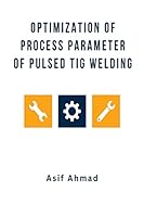 Optimization of Process Parameter of Pulsed TIG Welding 6955163213 Book Cover