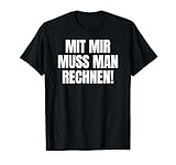Zeig der Welt das Zahlen dein Ding sind und man mit dir rechnen muss :) Coole Geschenkidee für Mathematiker, Physiker, Informatiker, Ingenieur oder Betriebswirt.