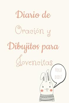 Diario de Oración y Dibujitos para Jovencitas: Spanish Prayer & Doodle Journal for Girls ages 8-15 (Hi God! Family Devotionals) (Spanish Edition)
