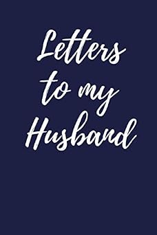 Letters to my Husband Lined Journal to Write in | Keepsake Notebook Book Gift | For Anniversaries, Bridal Showers, Valentines Day | 6" x 9" | 100 pages | Undated | Navy