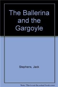 Hardcover The Ballerina and the Gargoyle Book