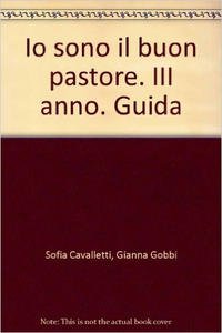 Preisvergleich Produktbild Io sono il buon pastore. III anno. Guida