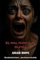 Recuerda... el mal nunca te olvida: ¿Te atreves a leerlo? (Spanish Edition) B08P8D76WX Book Cover