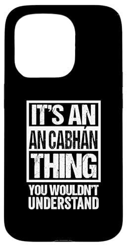 It's An An Cabhan Thing You Wouldn't Understand Cavan Irish スマホケース iPhone 15 Pro 用