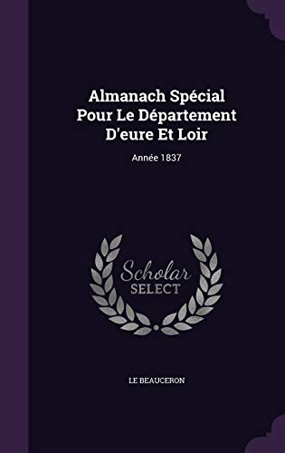 Almanach Spécial Pour Le Département D'eure Et Loir: Année 1837