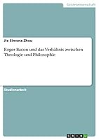 Roger Bacon und das Verh�ltnis zwischen Theologie und Philosophie 3668745005 Book Cover