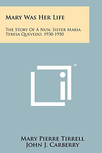 Mary Was Her Life: The Story Of A Nun, Sister