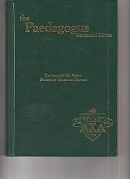 Hardcover The Paedagogus...Your Manual of Fraternal Education for Lambda Chi Alpha (The Fraternity of Honest Friendship) Book
