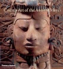 Courtly Art of the Maya 188401111X Book Cover