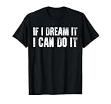 Positive Affirmation Success Quote Men Women Teen Boys Girls T-Shirt