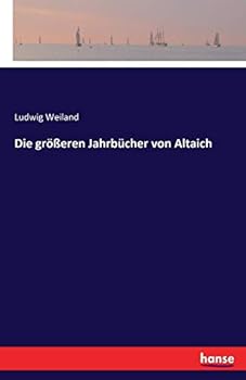 Paperback Die größeren Jahrbücher von Altaich [German] Book