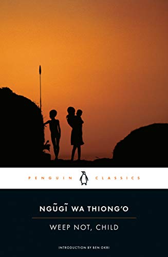 Compare Textbook Prices for Weep Not, Child Penguin African Writers Series Reprint Edition ISBN 9780143106692 by wa Thiong'o, Ngugi,Achebe, Chinua,Okri, Ben