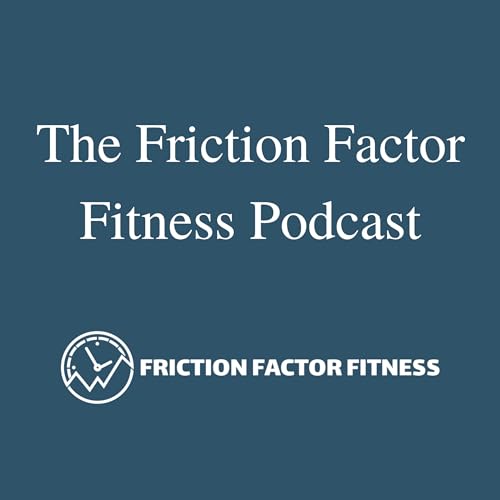 Couverture de The Friction Factor Fitness Podcast
