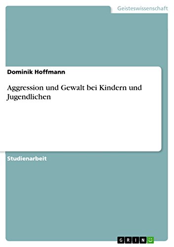 Aggression und Gewalt bei Kindern und Jugendlichen (German Edition)