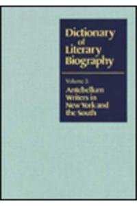 ANTEBELLUM WRITERS IN NEW YORK AND THE SOUTH DICTIONARY OF LITERARY BIOGRAPHY VOLUME 3 PDF intelligence overview