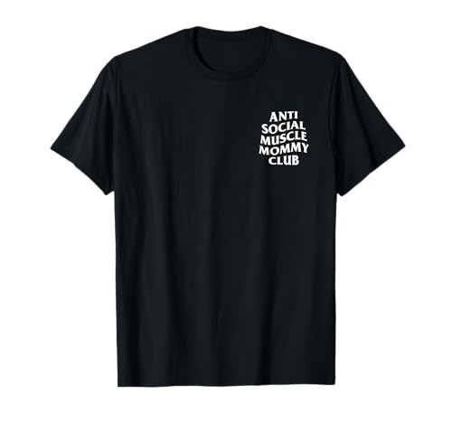 Anti Social Muscle Mommy Club T-Shirt