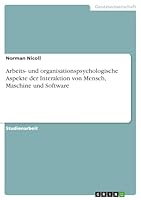 Arbeits- und organisationspsychologische Aspekte der Interaktion von Mensch, Maschine und Software 3640828151 Book Cover