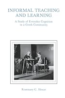 Informal Teaching and Learning: A Study of Everyday Cognition in a Greek Community 0805809880 Book Cover