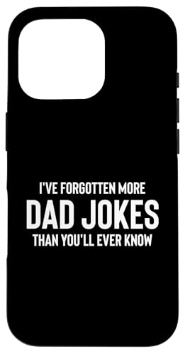 Fun I've Forgotten More Dad Jokes Than You'll Ever Know X}zP[X iPhone 16 Pro p
