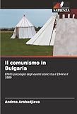 Il comunismo in Bulgaria: Effetti psicologici degli eventi storici tra il 1944 e il 1989