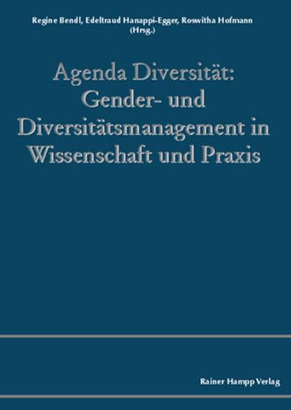 Agenda Diversität: Gender- und Diversitätsmanagement in Wissenschaft und Praxis