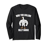 who you calling silly goose funny gym maglia a manica