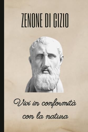 ZENONE DI CIZIO: Vivi in conformità con la natura: Taccuino a righe per annotazioni. 120 pagine. Formato 6x9 (15,24 x 22,86 cm). Copertina flessibile.