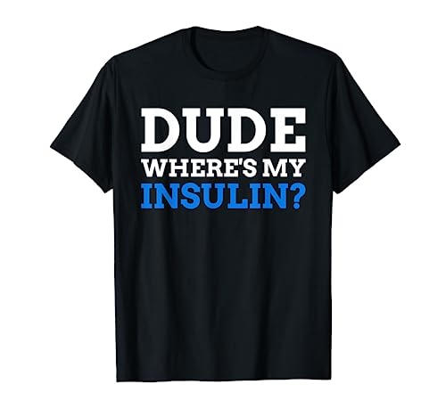 Regalos para diabéticos T1D tipo 1 y insulina divertida Camiseta