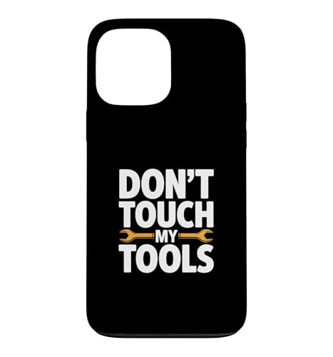 Don't Touch My Tools �X�}�z�P�[�X iPhone 13 Pro Max �p