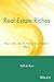 Real Estate Riches: How to Become Rich Using Your Banker's Money