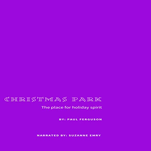 Christmas Park: The Place for Holiday Spirit by Paul Ferguson episode artwork