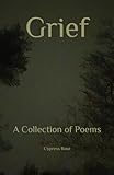 Grief: A Collection of Poems