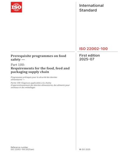 ISO 22002-100:2025, First Edition: Prerequisite programmes on food safety - Part 100: Requirements for the food, feed and packaging supply chain