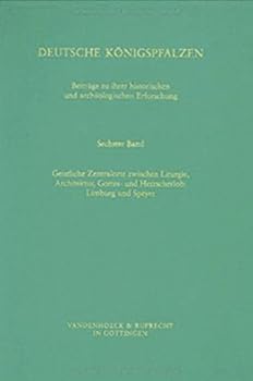 Hardcover Deutsche Konigspfalzen: Band 6: Geistliche Zentralorte Zwischen Liturgie Und Architektur, Gottes- Und Herrscherlob: Limburg Und Speyer [German] Book