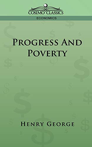 Progress and Poverty (Cosimo Classics Economics)